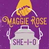 Maggie Rose - She-I-O - Single